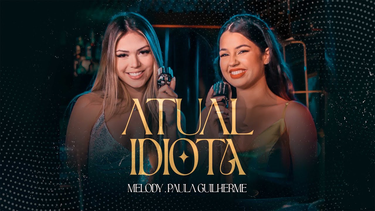 Melody ft. featuring Paula Guilherme Atual Idiota cover artwork