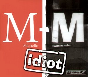 Michelle & Matthias Reim Idiot cover artwork