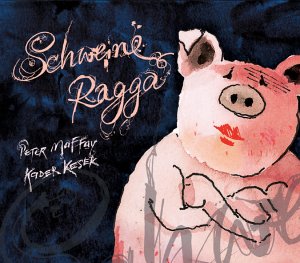 Peter Maffay featuring Kader Kesek — Schweine Ragga cover artwork