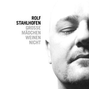 Rolf Stahlhofen — Große Mädchen weinen nicht cover artwork