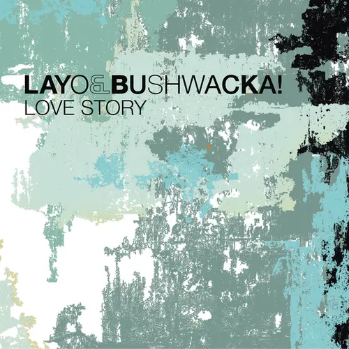 Layo &amp; Bushwacka! — Love Story cover artwork