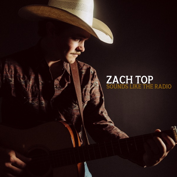 Zach Top Sounds Like The Radio cover artwork
