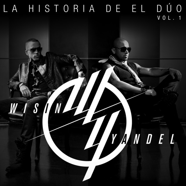 Wisin &amp; Yandel La Historia De El Dúo (Vol.1) cover artwork