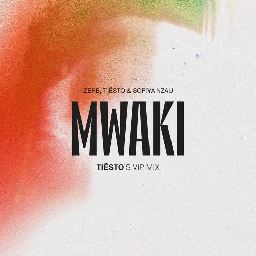 Zerb & Sofiya Nzau — Mwaki (Tiesto&#039;s VIP Mix) cover artwork