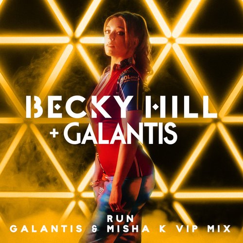 Becky Hill, Galantis, & Misha K Run (Galantis &amp; Misha K VIP Mix) cover artwork