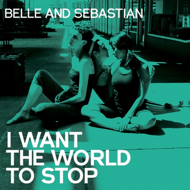 Belle and Sebastian — I Want the World to Stop cover artwork