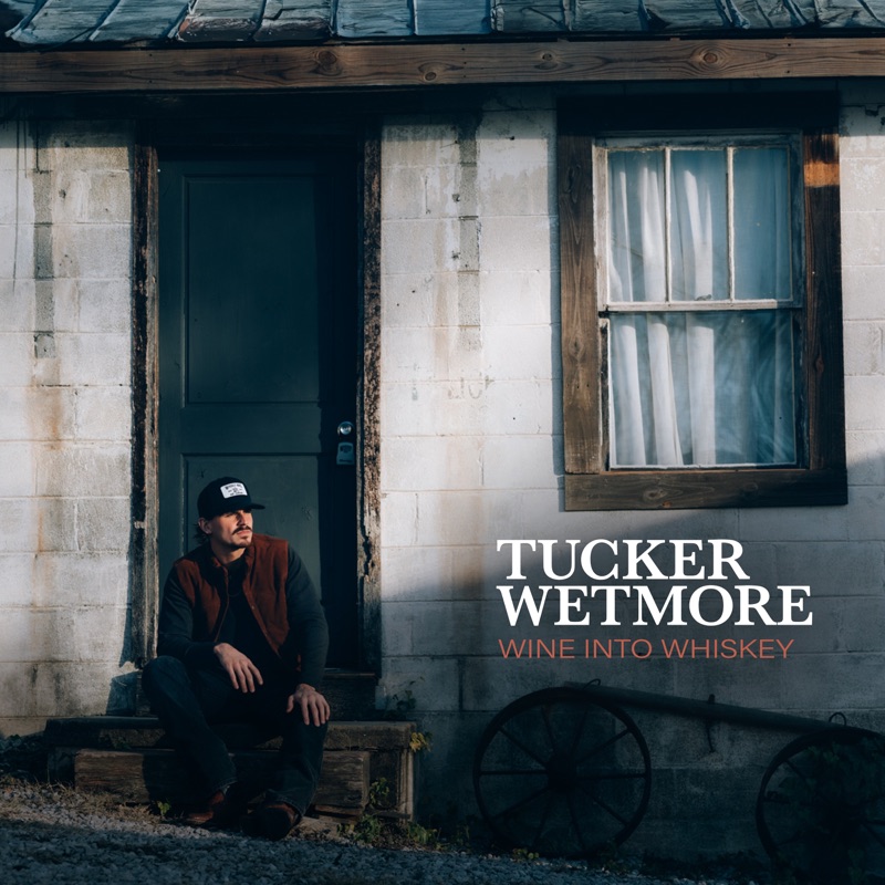 Tucker Wetmore — Wine Into Whiskey cover artwork