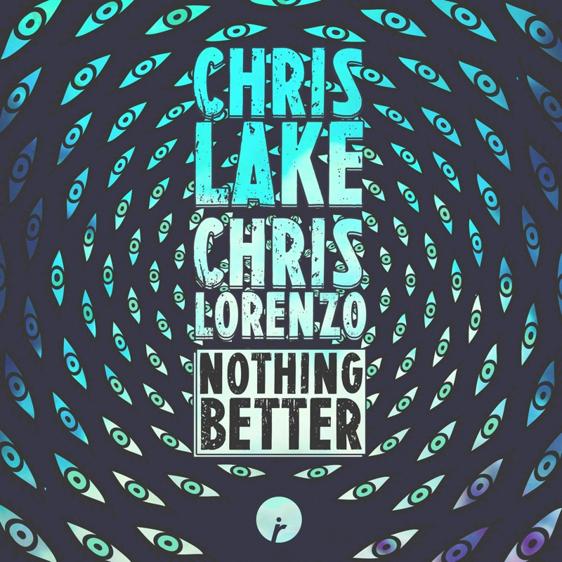 Chris Lake &amp; Chris Lorenzo — Nothing Better cover artwork