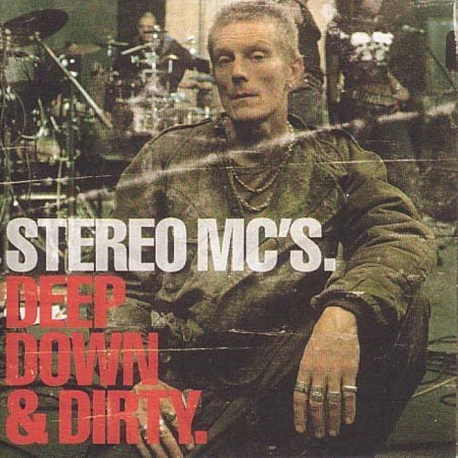 Stereo MC&#039;s — Deep Down &amp; Dirty cover artwork