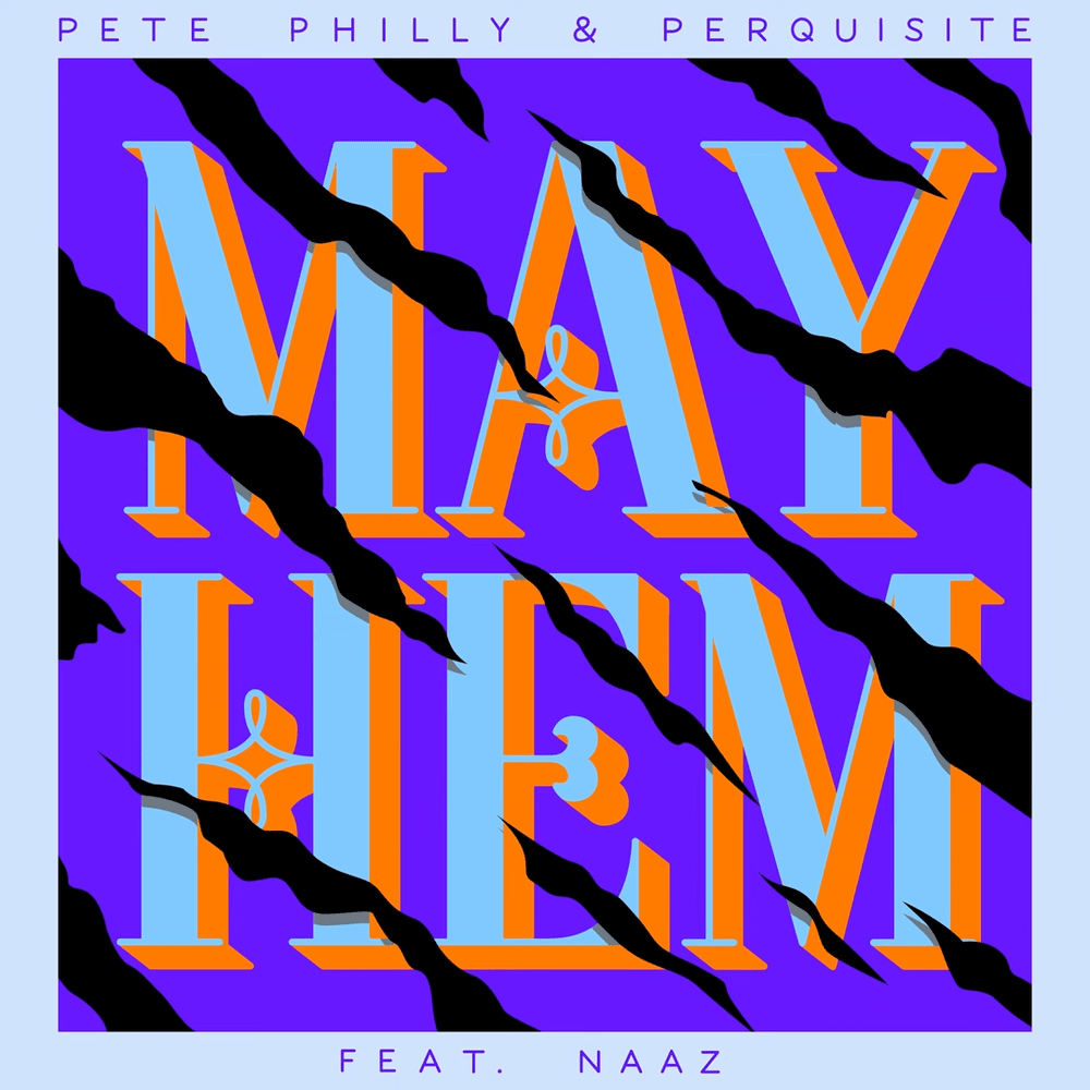 Pete Philly & Perquisite featuring Naaz — Mayhem cover artwork