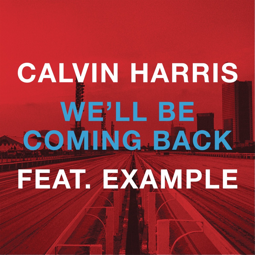 Calvin Harris featuring Example — We&#039;ll Be Coming Back cover artwork