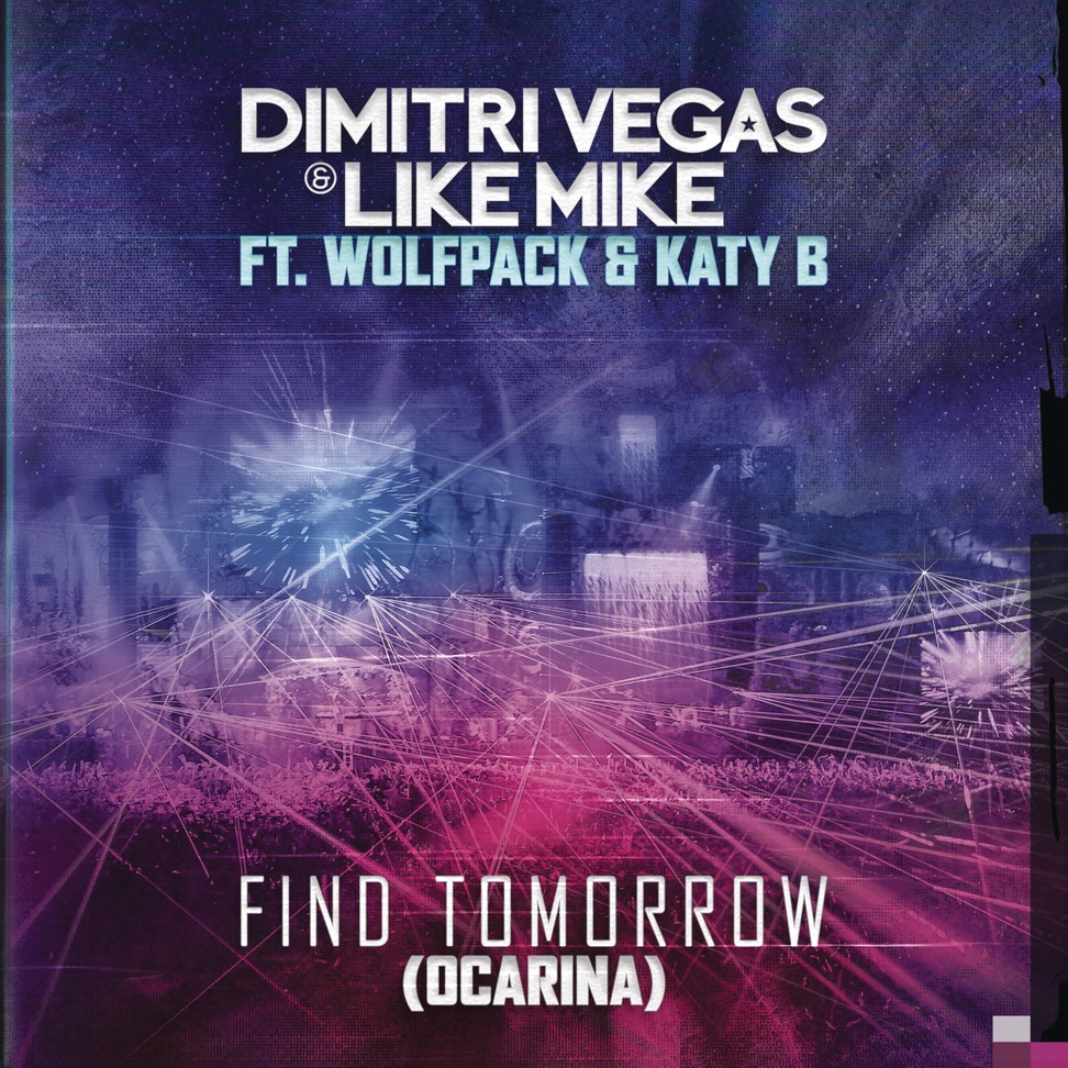Dimitri Vegas &amp; Like Mike featuring Wolfpack & Katy B — Find Tomorrow (Ocarina) cover artwork