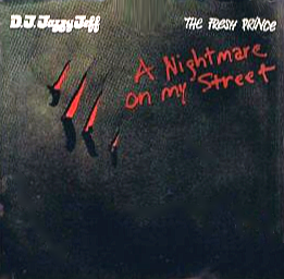 DJ Jazzy Jeff &amp; The Fresh Prince — A Nightmare On My Street cover artwork