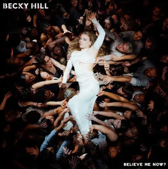 Becky Hill Believe Me Now? cover artwork