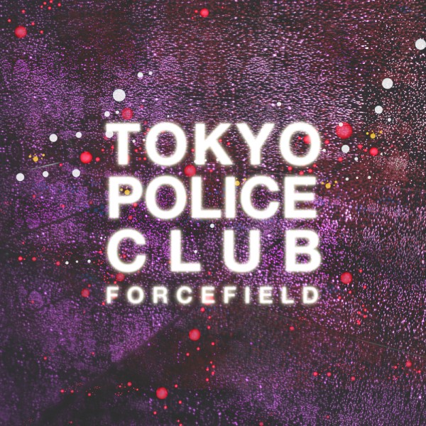 Tokyo Police Club — Forcefield cover artwork