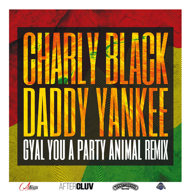Charly Black featuring Daddy Yankee — Gyal You a Party Animal (Remix) cover artwork