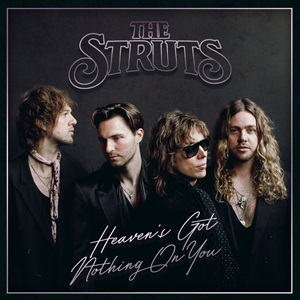 The Struts Heaven&#039;s Got Nothing On You cover artwork