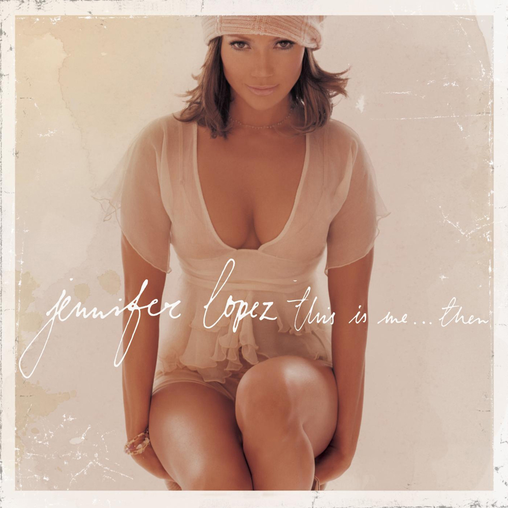Jennifer Lopez — This Is Me... Then cover artwork
