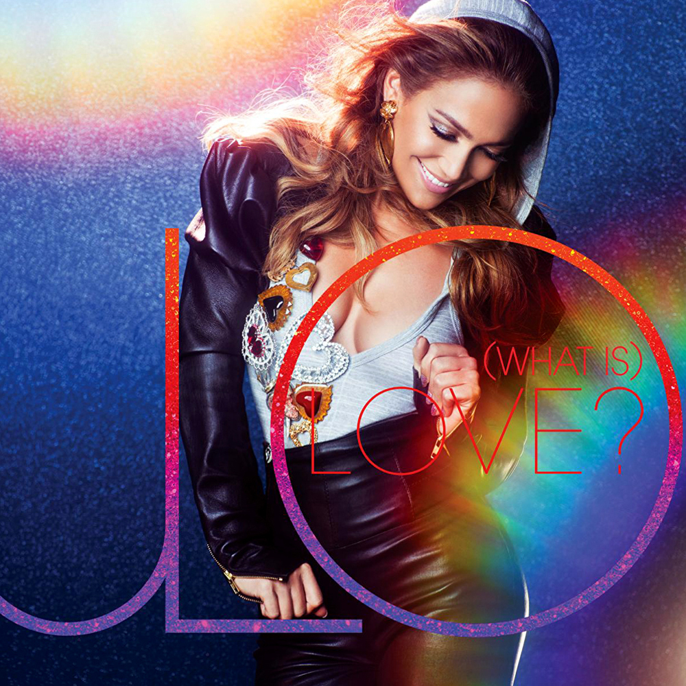 Jennifer Lopez — (What Is) Love? cover artwork