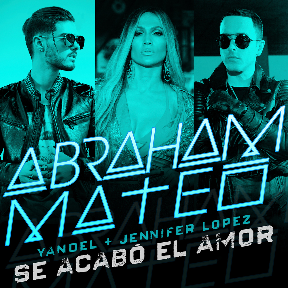 Abraham Mateo, Yandel, & Jennifer Lopez — Se Acabó el Amor cover artwork