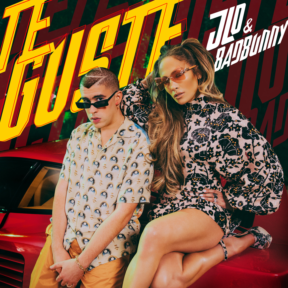 Jennifer Lopez & Bad Bunny — Te Gusté cover artwork