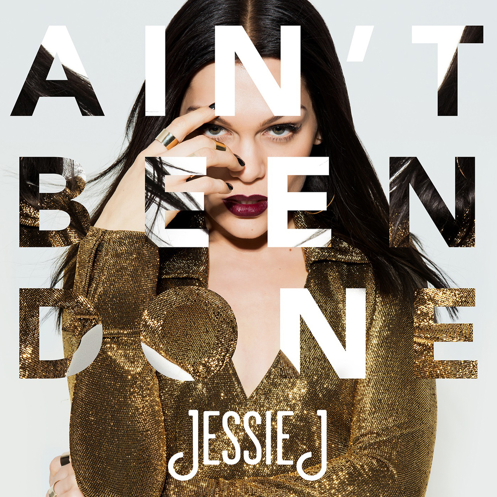 Jessie J Ain&#039;t Been Done cover artwork