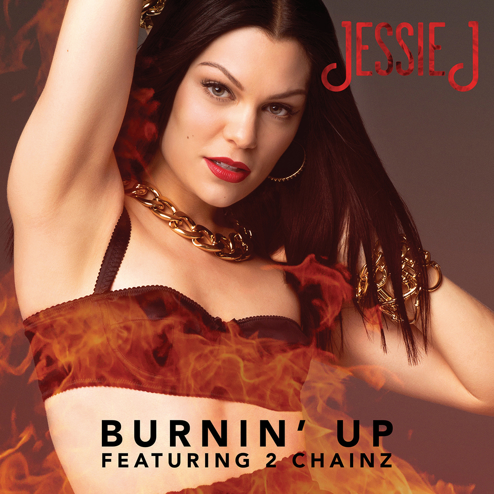 Jessie J featuring 2 Chainz — Burnin&#039; Up cover artwork
