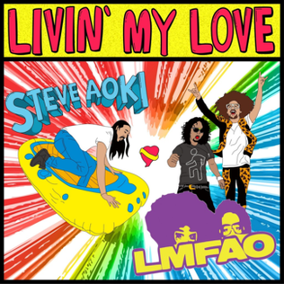 Steve Aoki featuring LMFAO & NERVO — Livin&#039; My Love cover artwork