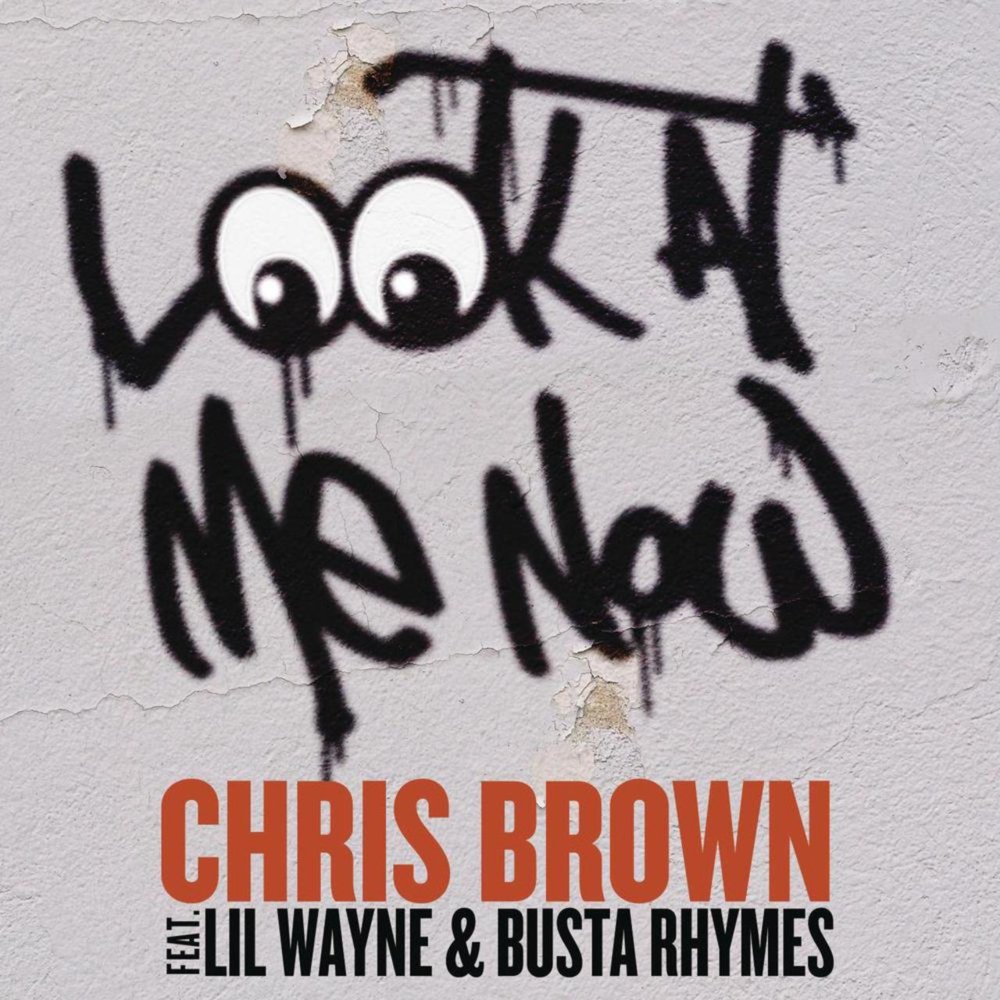 Chris Brown featuring Lil Wayne & Busta Rhymes — Look at Me Now cover artwork