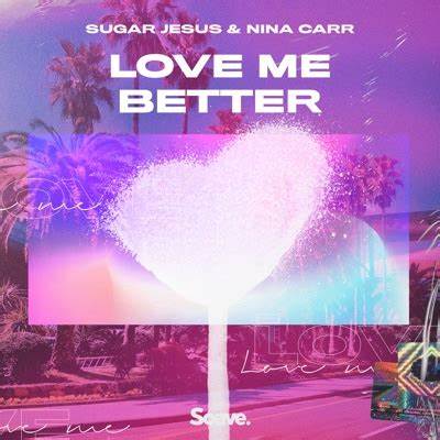 Sugar Jesus ft. featuring Nina Carr Love Me Better cover artwork