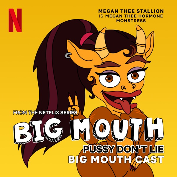 Megan Thee Stallion & Big Mouth Cast — Pussy Don&#039;t Lie cover artwork