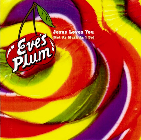 Eve&#039;s Plum — Jesus Loves You (Not As Much As I Do) cover artwork