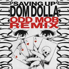 Dom Dolla Saving Up (Odd Mob Remix) cover artwork