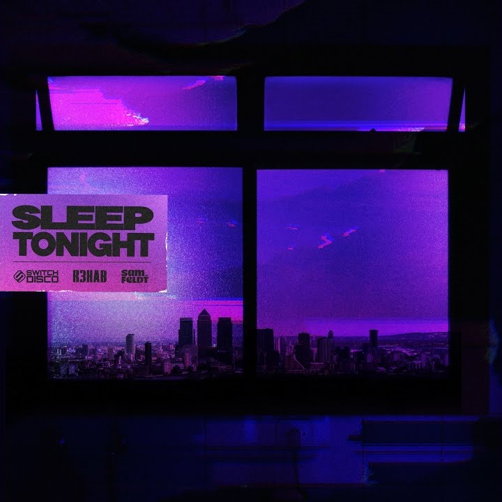 Switch Disco, R3HAB, & Sam Feldt Sleep Tonight (This Is The Life) cover artwork