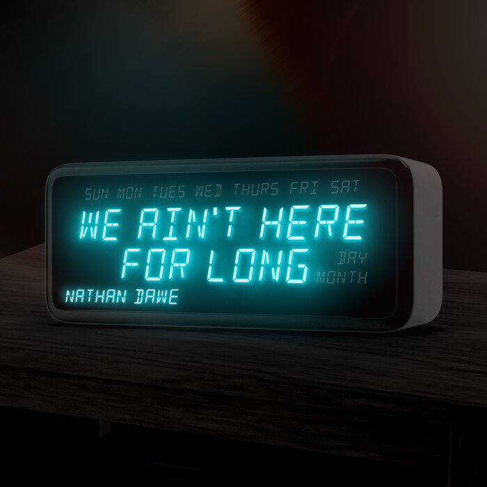 Nathan Dawe — We Ain&#039;t Here For Long cover artwork