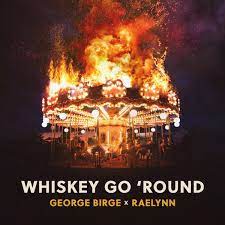 George Birge featuring RaeLynn — Whiskey Go &#039;Round cover artwork