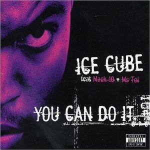 Ice Cube ft. featuring Mack 10 & Ms. Toi You Can Do It cover artwork