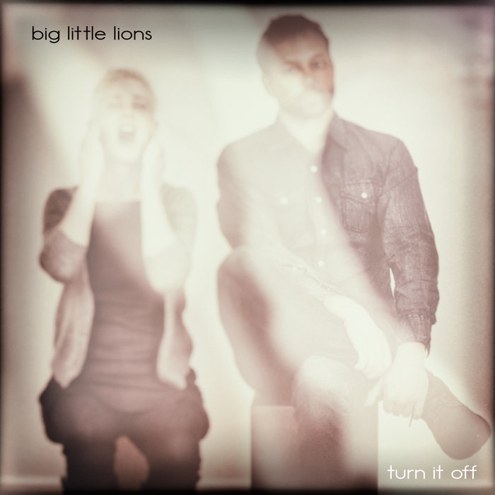 Big Little Lions — Turn It Off cover artwork