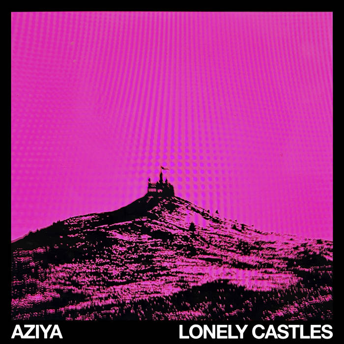 Aziya LONELY CASTLES cover artwork