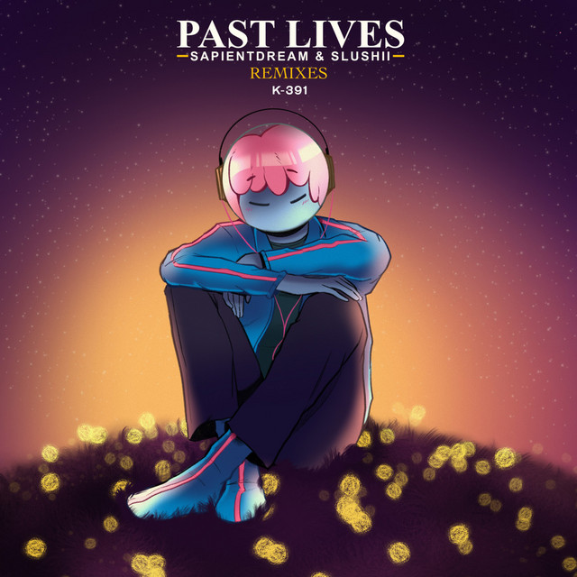 sapientdream — Past Lives (K-391 Remix) cover artwork
