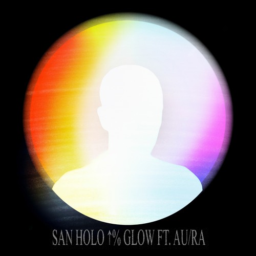 San Holo featuring Au/Ra — GLOW cover artwork