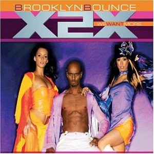 Brooklyn Bounce — X2X (We Want More) cover artwork