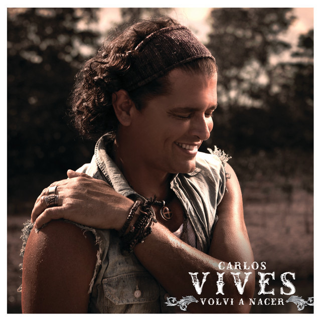 Carlos Vives — Volví A Nacer cover artwork
