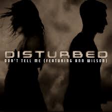 Disturbed ft. featuring Ann Wilson Don&#039;t Tell Me cover artwork