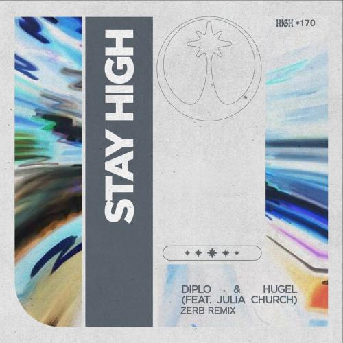 Diplo, HUGEL, & Julia Church — Stay High (Zerb Remix) cover artwork