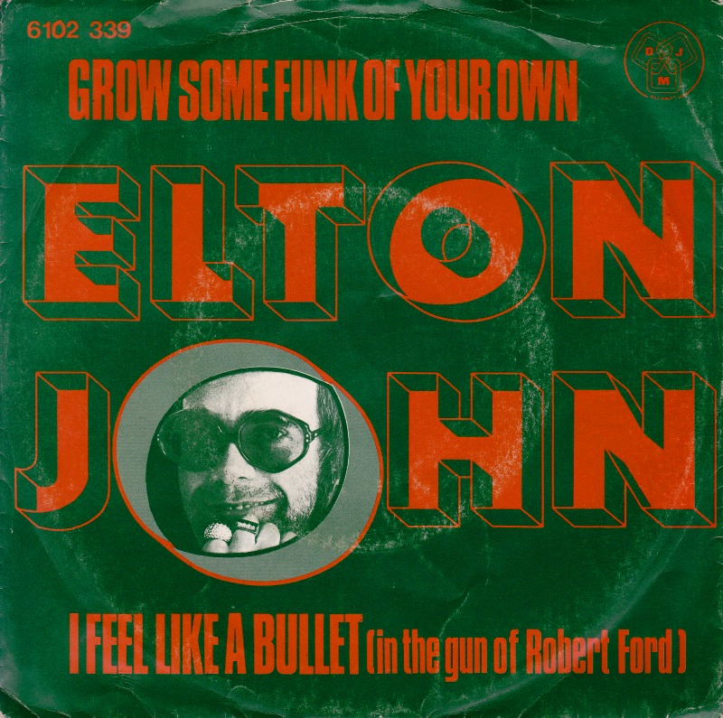 Elton John — Grow Some Funk of Your Own/I Feel Like a Bullet (In the Gun of Robert Ford) cover artwork