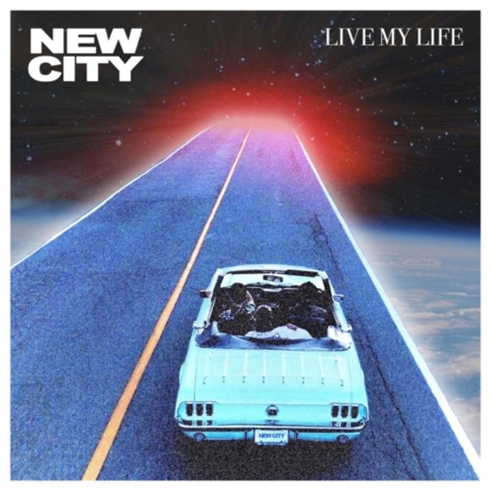 NEW CITY Live My Life cover artwork
