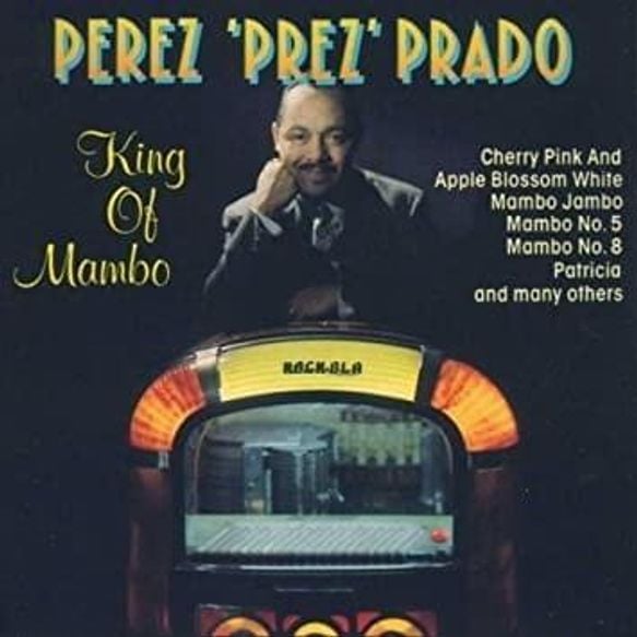 Perez &#039;Prez&#039; Prado King of Mambo cover artwork