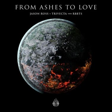 Jason Ross, Trivecta, & RBBTS — From Ashes To Love cover artwork