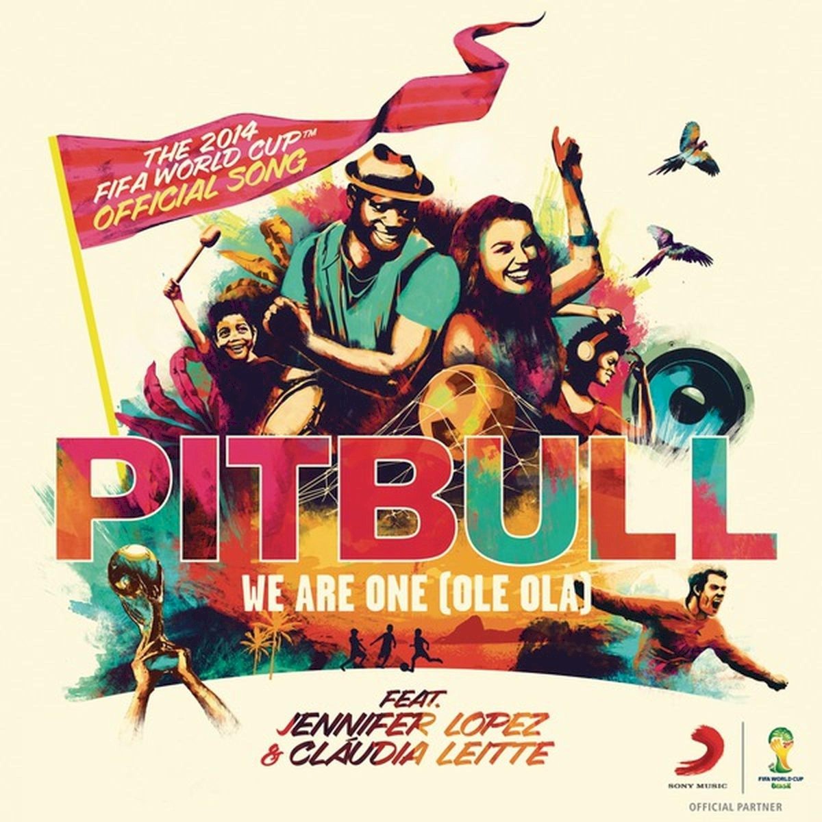 Pitbull featuring Jennifer Lopez & Claudia Leitte — We Are One (Ole Ola) [The Official 2014 FIFA World Cup Song] cover artwork